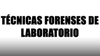 Técnicas Forenses de Laboratorio  Criminalística [upl. by Antone632]