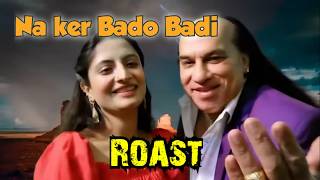 Roast Bado Badi Song by Chahat Fateh Ali Khan  Roast by Kukri Churail [upl. by Ahtiek]