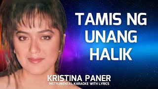 TAMIS NG UNANG HALIK  KRISTINA PANER INSTRUMENTAL KARAOKE WITH LYRICS KARAOKE [upl. by Zelazny]