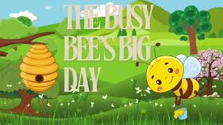 Kids Story The Busy Bees Big Day  Hard work and helping others is important Friendshipampsharing [upl. by Seedman]