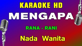 MENGAPA  KARAOKE NADA WANITA  RANA RANI  DANGDUT LAWAS [upl. by Nodnerb194]