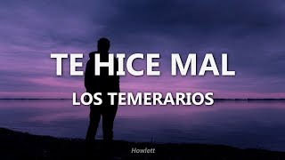 Los Temerarios  Te Hice Mal  Letra [upl. by Wolff]