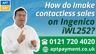 HOW DO I MAKE CONTACTLESS ON INGENICO iWL252 [upl. by Assiran]