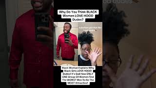 Black Woman Explains Why BLACK WOMEN Are INFATUATED With HOOD Dudes and WORST Men Society Offers [upl. by Joannes677]