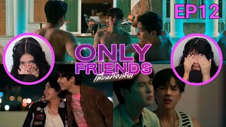 This ending is MESSY  ONLY FRIENDS EP 12 REACTION [upl. by Enairb769]