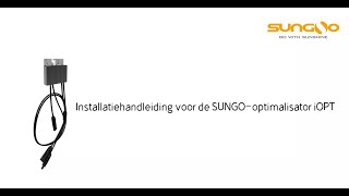 Installatiehandleiding voor de SUNGOoptimalisator iOPT [upl. by Chita]