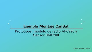 Prototipo CanSat  Ejemplo montaje CanSat BMP280 y APC220 [upl. by Annawek95]