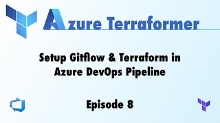 Setup Gitflow and Run Terraform in an Azure DevOps Pipeline [upl. by Summer]