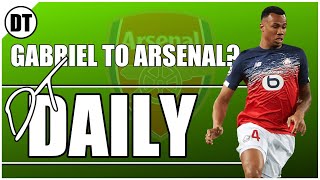 DT DAILY  ARSENAL ARE NOW THE FRONT RUNNERS TO SIGN GABRIEL MAGALHAES [upl. by Ennayd]