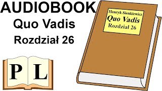 Rozdział 26 Quo Vadis Henryk Sienkiewicz AUDIOBOOK  Pan Lektor [upl. by Atirys]