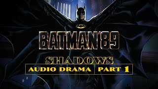 Batman89 Shadows Audio Drama Part 1 [upl. by Gelb]