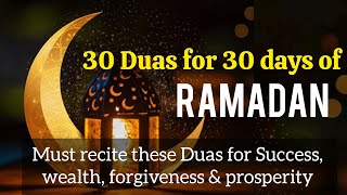 30 Duas For Ramadan Must Recite  Dua for Success WealthForgiveness amp prosperity [upl. by Ahsinelg]