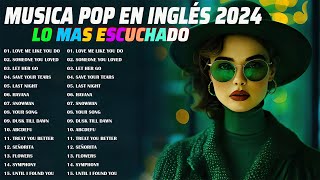 Musicas Internacionais Mais Tocadas 2024 🟡 Melhores Musicas Pop Internacional 2024 [upl. by Burnie986]