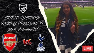 ARSENAL VS SPURS LIVE PREVIEW WITH melizaseballos943 [upl. by Morly]