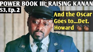 POWER BOOK III RAISING KANAN SEASON 3 DET HOWARD IS ONE OF THE MOST DANGEROUS MEN ON RK [upl. by Lrae645]