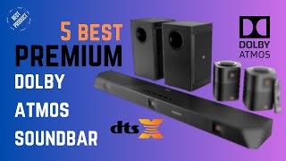 5 Premium Dolby Atmos Soundbars for 2024 [upl. by Vaclava]