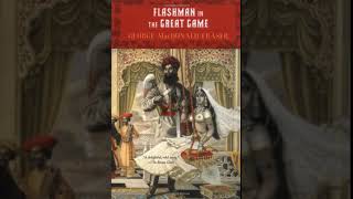 Flashman in the Great Game The Flashman Papers 8 Part 1  George MacDonald Fraser [upl. by Lledal]