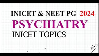 INICET AND NEET PG PSYCHIATRY IMPORTANT TOPICS REVISION [upl. by Cirad]