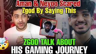 Aman amp Neyoo Scared Zgod By Saying This 🤯  Zgod Talk About His Gaming Journey 🥹 godlike jonathan [upl. by Burkle]