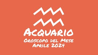 Oroscopo Acquario Aprile 2024 [upl. by Llaccm]