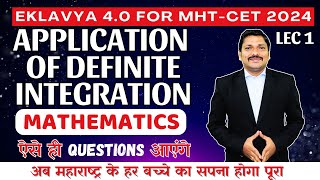 APPLICATION OF DEFINITE INTEGRATION LEC 1 MHTCET  EKLAVYA 40 BATCH FOR MHTCET 2024  DINESH SIR [upl. by Enneiviv314]