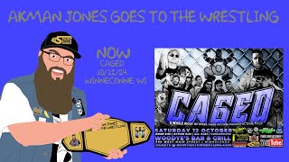 AKMan Jones Goes to the Wrestling 42  NOW Caged [upl. by Yecnahc]