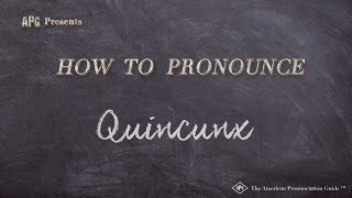 How to Pronounce Quincunx Real Life Examples [upl. by Philip915]