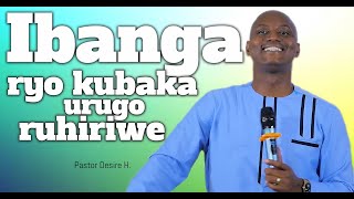 INYIGISHO ZABUBATSE  Ibanga ryo kubaka urugo ruhiriwe  Pastor Desire HABYARIMANA [upl. by Kieryt961]