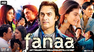 Fanaa Full Movie In Hindi  Aamir Khan  Kajol  Rishi Kapoor  Tabu  Review amp Facts HD [upl. by Zuleika947]