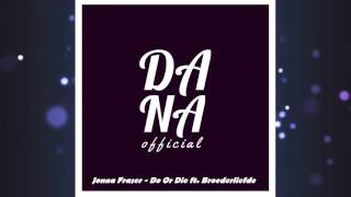 Jonna Fraser  Do Or Die ft Broederliefde  Dj Dana Official Edit [upl. by Esinwahs]