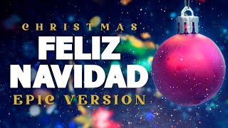 Feliz Navidad  Epic Version  Epic Christmas Music [upl. by Brozak459]