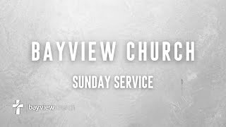 Bayview Church  Sunday Service October 27 2024 [upl. by Sezen]