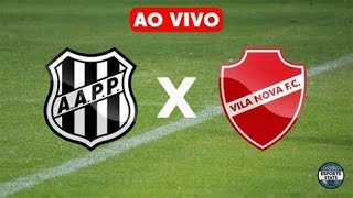 PONTE PRETA X VILA NOVA  AO VIVO  BRASILEIRAO SERIE B [upl. by Medor]