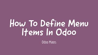 4 How To Create Menu In Odoo 15  Defining Menus in Odoo 15 Development [upl. by Gnohc]