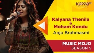 Kalyana Then nilaMoham kondu  Anju Brahmasmi  Music Mojo Season 5  KappaTV [upl. by Ping]