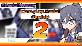 Kiana Plays Honkai Part 2 Fandub  HonkaiMemory [upl. by Marcela497]