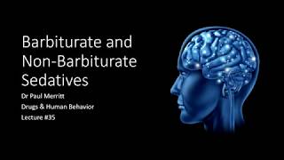 Lecture 35 Barbiturate and Non Barbiturate Sedatives [upl. by Eniarda886]