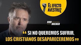 Si no queremos sufrir los cristianos desapareceremos  Rod Dreher  EL EFECTO AVESTRUZ [upl. by Ecirahc]