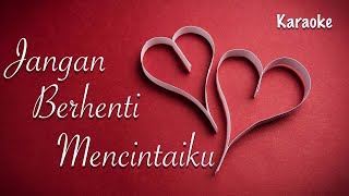 Titi DJ  Jangan Berhenti Mencintaiku Karaoke With Lyrics [upl. by Hartzke]