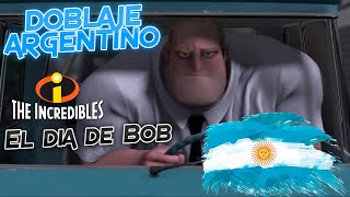 DOBLAJE ARGENTINO  El día de Bob Los Increíbles [upl. by Lira]