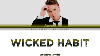 Ashton Irwin Wicked Habit Lyrics Color Coded ENGESP [upl. by Ecirtal]