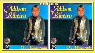 Adilson Ribeiro  O Mascarado  Completo [upl. by Robinia]