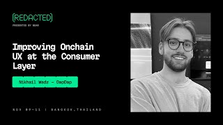 REDACTED 2024  Improving Onchain UX at the Consumer Layer [upl. by Rikahs]