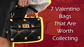 7 Valentino Bags That Are Worth Collecting [upl. by Corina]