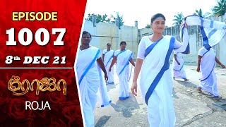 ROJA Serial  Episode 1007  8th Dec 2021  Priyanka  Sibbu Suryan  Saregama TV Shows Tamil [upl. by Janicki761]