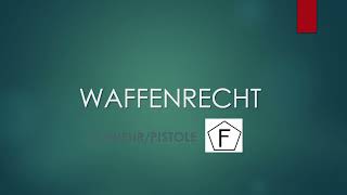 05 Waffenrecht GewehrPistole mit F im Fünfeck [upl. by Yramanna]