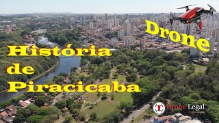 Conheça a história de Piracicaba  Get to know the history of Piracicaba  Brazil Drone Legal EP28 [upl. by Virnelli]