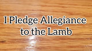 I Pledge Allegiance to the Lamb [upl. by Analli]