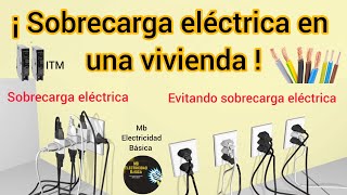 Que es una SOBRECARGA ELÉCTRICA y cómo evitarlo [upl. by Schroeder]