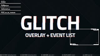 Glitch Overlay and Event List for Twitch YouTube Gaming and Mixer [upl. by Oimetra]